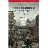 Victoria D&ouml;nemi İngiltere'sinde G&uuml;nl&uuml;k Hayat: Antik Uygarlıklarda G&uuml;nl&uuml;k Hayat - 12