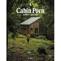 Amazon.fr - Cabin porn - Leckart, Steven, Klein, Zach - Livres