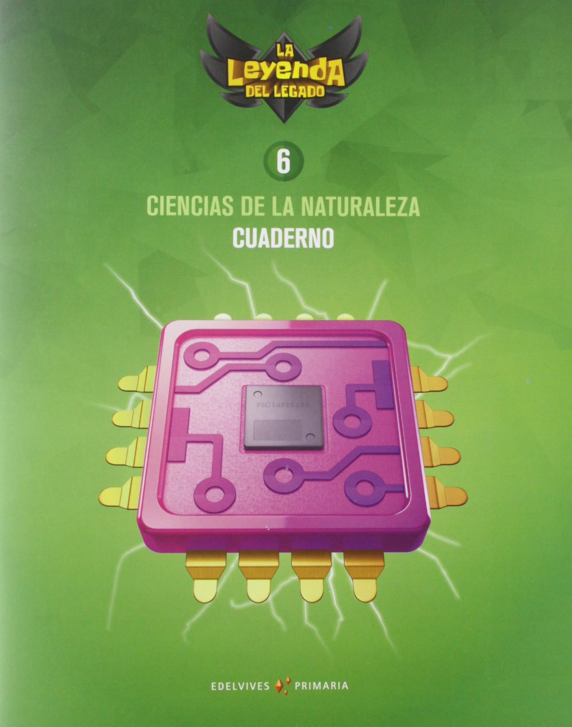Proyecto: La leyenda del Legado. Ciencias de la Naturaleza 6. Cuaderno
