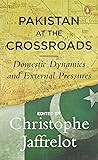 Pakistan at the Crossroads: Domestic Dynamics and External Pressures