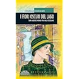 I fiori oscuri del lago. Sara Audisio indaga tra le Valli ossolane