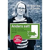 Anders satt: Wie der Ausstieg aus der Tierindustrie gelingt