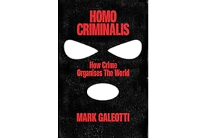 Homo Criminalis: How crime organises the world