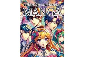 Libro de Colorear Manga: Shonen, Shojo, Seinen, Isekai - Arte y Creatividad para Todas las Edades: Explora el Mundo del Anime y Manga: Dibujos ... Aficionados y Artistas (Libros Anime y Manga)