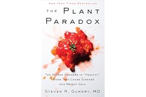 The Plant Paradox: The Hidden Dangers in Healthy Foods That Cause Disease and Weight Gain: 1