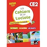 Les cahiers de la Luciole CE2 éd. 2016 Questionner le monde du vivant, de la matière et des objets