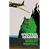 Spectral Shadows: Three Supernatural Novellas: (Blackham's Wimpey, The Wheatstone Pond, Yaxley's Cat)