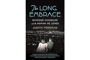 The Long Embrace: Raymond Chandler and the Woman He Loved