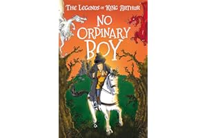 No Ordinary Boy (Arthurian Legends: Merlin, Magic, and Dragons, Book 1) Abridged For Ages 7-11 (The Legends of King Arthur: Merlin, Magic, and Dragons)