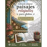Libro de colorear paisajes relajantes para adultos: Una experiencia antiestr&eacute;s con paisajes detallados y m&uacute;sica para relajar
