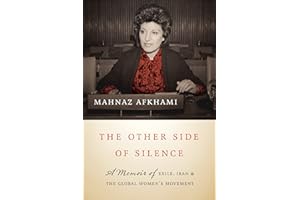 The Other Side of Silence: A Memoir of Exile, Iran, & the Global Women's Movement