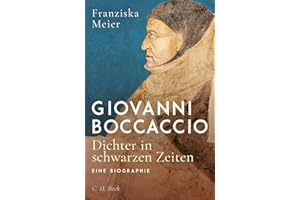 Giovanni Boccaccio: Dichter in schwarzen Zeiten. Eine Biographie
