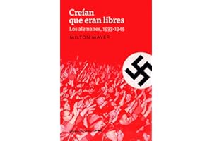 Creían que eran libres: Prólogo de Richard J. Evans (GATOPARDO)