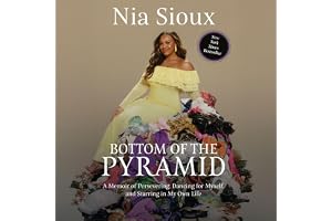 Bottom of the Pyramid: A Memoir of Persevering, Dancing for Myself, and Starring in My Own Life