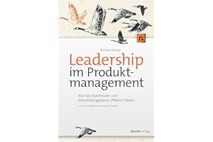Leadership im Produktmanagement: Wie Sie Stakeholder und Entwicklungsteams effektiv führen