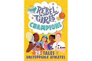 Rebel Girls Champions: 25 Tales of Unstoppable Athletes (Rebel Girls Minis)
