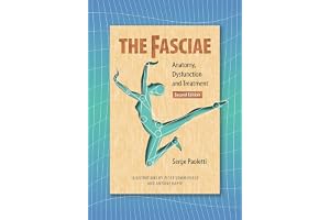 The Fasciae: Anatomy, Dysfunction and Treatment