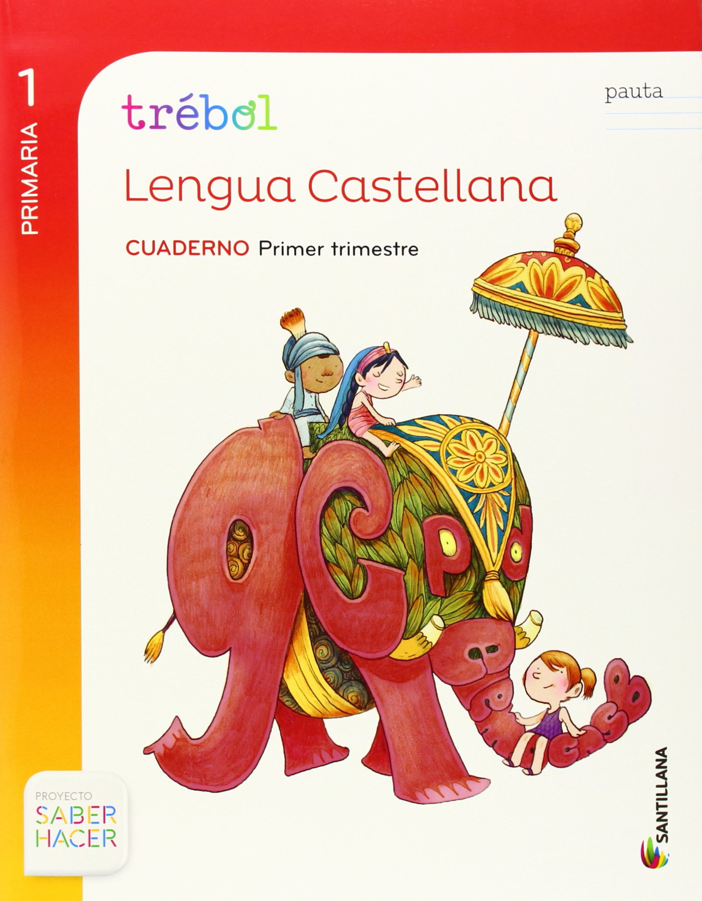 GLOBALIZADO TREBOL CUADERNO LENGUA PAUTA 1 PRIMARIA 1 TRIM SABER HACER