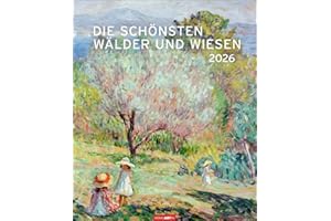 Die schönsten Wälder und Wiesen Kalender 2026: Kunstvoller Wandkalender mit stimmungsvollen Gemälden von Landschaften. Großer Kunst-Kalender 2026 im Hochformat. 46 x 55 cm. (Kunst Edition Weingarten)