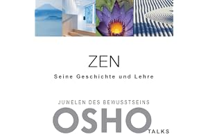 Zen: Seine Geschichte und Lehre