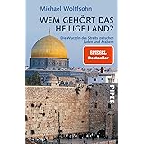 Wem gehört das Heilige Land?: Die Wurzeln des Streits zwischen Juden und Arabern | Die Geschichte Israels verstehen