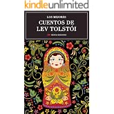 Los mejores cuentos de Lev Tolst&oacute;i: Selecci&oacute;n de cuentos (Los mejores cuentos de&hellip; n&ordm; 14)