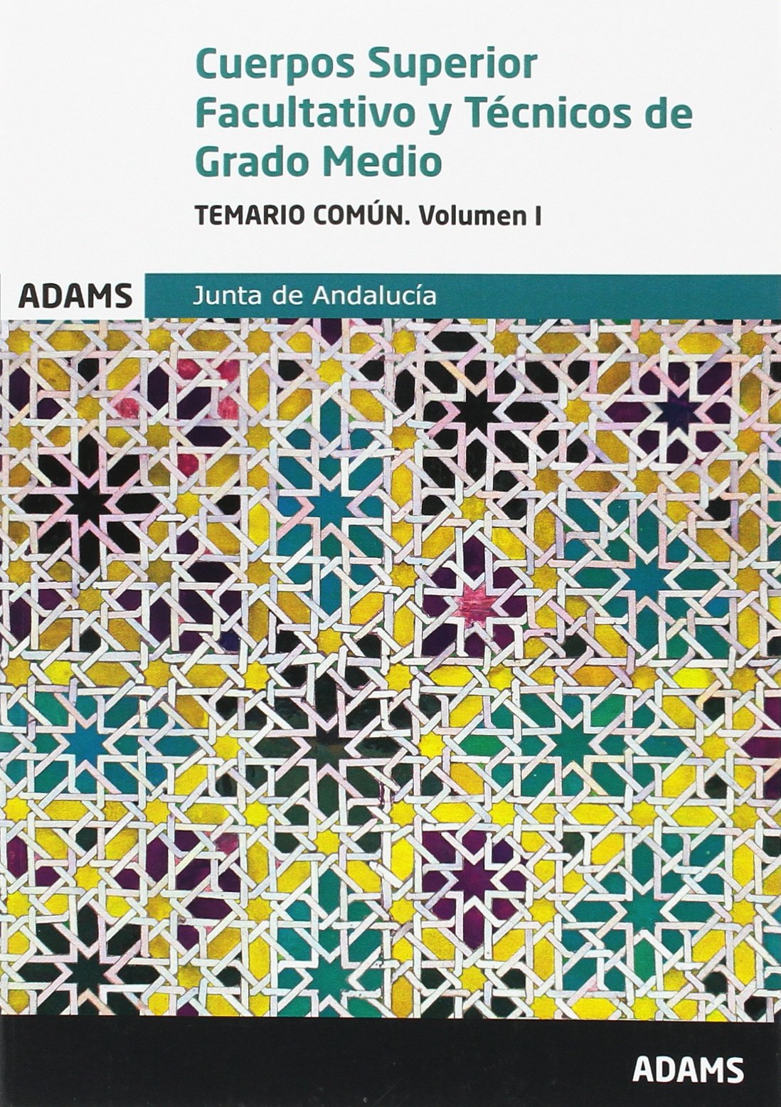 Temario común Cuerpos Superior Facultativo y Técnicos de Grado Medio de la Junta de Andalucía : Temario común. Volumen I Cuerpos ... de Grado Medio de la Junta de Andalucía: 1