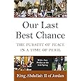 Our Last Best Chance: The Pursuit of Peace in a Time of Peril