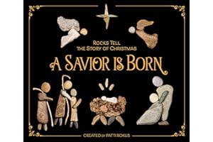 A Savior Is Born: Rocks Tell the Story of Christmas