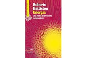 Energia. Una storia di creazione e distruzione