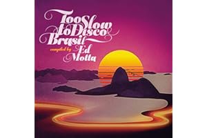 Too Slow To Disco Brasil Compiled By Ed Motta