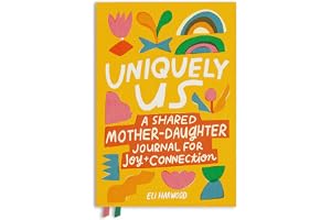 Uniquely Us: Mother & Daughter: A Shared Mother-Daughter Journal for Teen and Tween Girls: 3