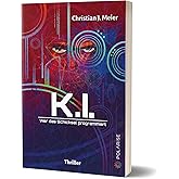 K.I.: Wer das Schicksal programmiert