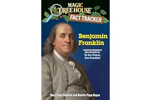 Benjamin Franklin: A nonfiction companion to Magic Tree House #32: To the Future, Ben Franklin! (Magic Tree House (R) Fact Tracker, Band 41)
