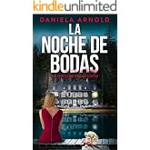 LA NOCHE DE BODAS : Un thriller psicol&oacute;gico de la alta sociedad lleno de giros inesperados y suspense