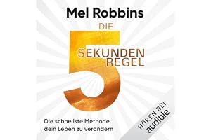Die 5 Sekunden Regel: Wenn du bis 5 zählen kannst, kannst du auch dein Leben verändern