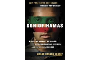 Son of Hamas: A Gripping Account of Terror, Betrayal, Political Intrigue, and Unthinkable Choices