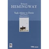 Yaşlı Adam ve Deniz: B&uuml;t&uuml;n Eserleri 1