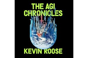 The AGI Chronicles: The Inside Story of the Race to Create an Artificial Superintelligence