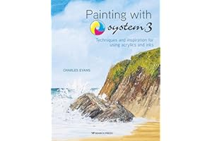 Techniques and Inspiration for Using Acrylics and Inks: Techniques and Inspiration for Using Inks and Acrylics (Painting With System, 3)