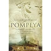 Pompeya : vida, muerte y resurrecci&oacute;n de la ciudad sepultada por el Vesubio