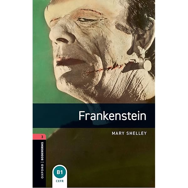 Oxford Bookworms Library: Level 3: Frankenstein : Shelley