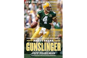 Gunslinger: The Remarkable, Improbable, Iconic Life of Brett Favre