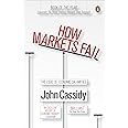 How Markets Fail: The Logic of Economic Calamities