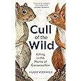 Cull of the Wild: Killing in the Name of Conservation