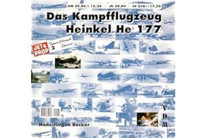 Das Kampfflugzeug Heinkel He 177 (JET & PROP Typen Chronik)