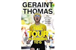 The Tour According to G: My Journey to the Yellow Jersey