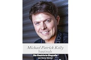 Michael Patrick Kelly hautnah - Hochwertige Hardcover-Ausgabe: Die illustrierte Biografie