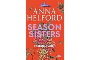 Season Sisters – Herbstschatten: Roman | Vier Schwestern, so unterschiedlich wie die Jahreszeiten – die Geschichte der Herbstschwester (Die vier Schwestern, Band 3)