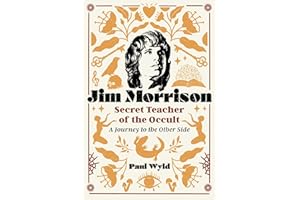 Jim Morrison, Secret Teacher of the Occult: A Journey to the Other Side